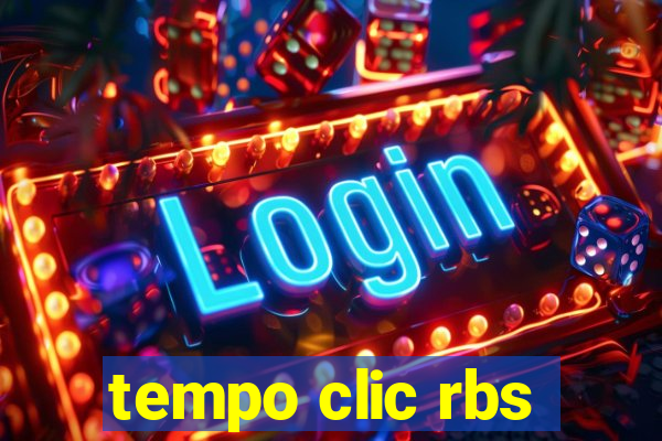 tempo clic rbs